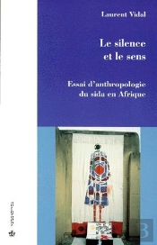 Le Silence Et Le Sens ; Essai D'Anthropologie Du Sida En Afrique