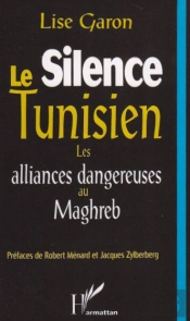 Le Silence Tunisien, Les Alliances Dangereuses Au Magreb