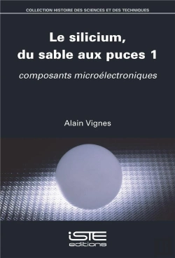 Bertrand.pt - Le Silicium, Du Sable Aux Puces Tome 1 : Composants Microélectroniques