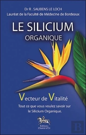 Le Silicium Organique ; Vecteur De Vitalité
