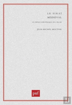 Bertrand.pt - Le Sinaï Médiéval ; Un Espace Stratégique De L'Islam