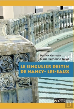 Bertrand.pt - Le Singulier Destin De Nancy-Les-Eaux
