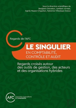 Bertrand.pt - Le Singulier En Comptabilité, Contrôle Et Audit : Regards Croisés Autour Des Outils De Gestion, Des Acteurs Et Des Organisations Hybrides