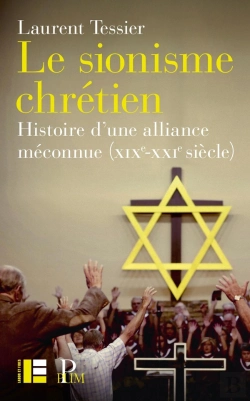 Bertrand.pt - Le Sionisme Chrétien : Histoire D'Une Alliance Méconnue (Xixe-Xxie Siècle)