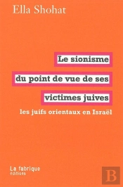 Le Sionisme Du Point De Vue De Ses Victimes Juives : Les Juifs Orientaux En Israël