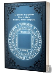 Le Sixieme Et Septieme Livre De Moise - Et Autres Textes Magiques
