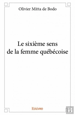 Bertrand.pt - Le Sixieme Sens De La Femme Quebecoise