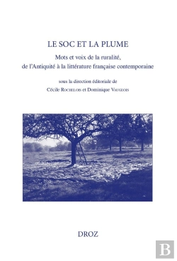 Bertrand.pt - Le Soc Et La Plume : Mots Et Voix De La Ruralité, De L'Antiquité À La Littérature Française Contemporaine