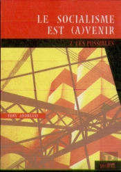 Le Socialisme Est (A)Venir - 2. Les Possibles