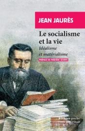 Le Socialisme Et La Vie ; Idéalisme Et Matérialisme