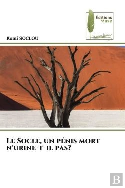 Bertrand.pt - Le Socle, Un Penis Mort N'Urine-T-Il Pas?
