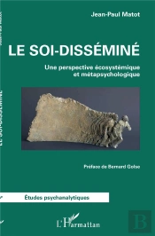 Le Soi-Disséminé ; Une Perspective Écosystémique Et Métapsychologique