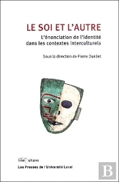 Le Soi Et L'Autre ; L'Énonciation De L'Identité Dans Les Contextes Interculturels