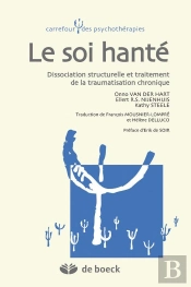 Le Soi Hante  Dissociation Structurelle Et Traitement De La Traumatisation Chronique