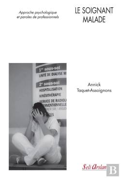 Bertrand.pt - Le Soignant Malade ; Approche Psychologique Et Paroles De Professionnels
