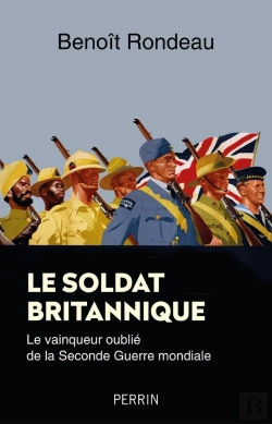 Bertrand.pt - Le Soldat Britannique : Le Vainqueur Oublié De La Seconde Guerre Mondiale