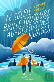 Le Soleil Brille Toujours Au-Dessus Des Nuages