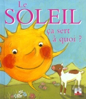 Le Soleil Ca Sert A Quoi ?