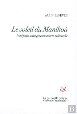 Bertrand.pt - Le Soleil De Manikoû : Neuf Petits Arrangements Avec La Mélancolie