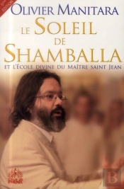 Le Soleil De Shamballa Et L'Ecole Divine Du Maitre Saint Jean