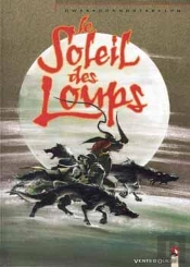 Le Soleil Des Loups - Tome 01