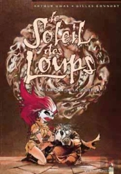 Le Soleil Des Loups Tome 2 ; Le Creuset De La Douleur