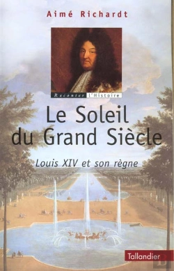Bertrand.pt - Le Soleil Du Grand Siecle ; Louis Xiv Et Son Regne