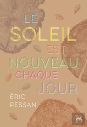 Le Soleil Est Nouveau Chaque Jour