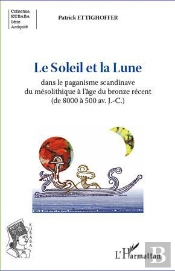 Le Soleil Et La Lune ; Dans Le Paganisme Scandinave Du Mésolithique À L'Âge Du Bronze Récent (De 8000 À 500 Avant J.-C.)