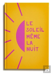 Le Soleil Même La Nuit