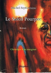 Le Soleil Pourpre ; Chronique D'Un Marginal