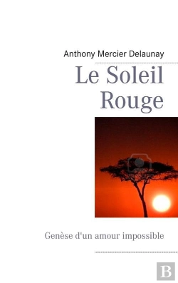 Bertrand.pt - Le Soleil Rouge ; Genèse D'Un Amour Impossible