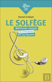 Le Solfège : Méthode Simple Et Amusante En 14 Leçons