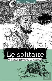 Le Solitaire Et Autres Histoires De Chasse
