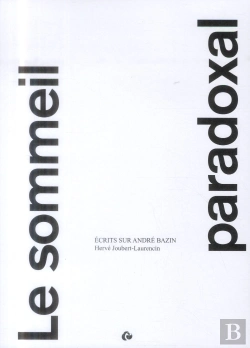 Bertrand.pt - Le Sommeil Paradoxal ; Écrits Sur André Bazin