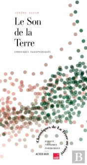 Le Son De La Terre : Chroniques Radiophoniques