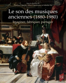 Bertrand.pt - Le Son Des Musiques Anciennes (1880-1980) : Imaginer, Fabriquer, Partager