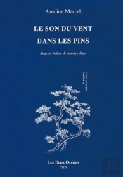 Le Son Du Vent Dans Les Pins ; Sagesse Infuse