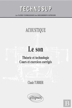 Bertrand.pt - Le Son ; Théorie Et Technologie ; Cours Et Exercices Corrigés Niveau B