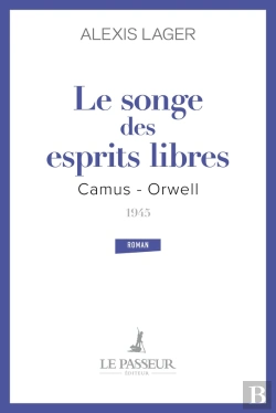 Bertrand.pt - Le Songe Des Esprits Libres : Camus - Orwell 1945