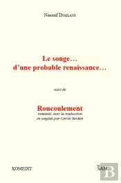Le Songe... D'Une Probable Renaissance... ; Suivi De Roucoulement