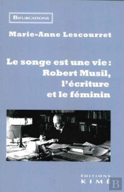 Bertrand.pt - Le Songe Est Une Vie : Robert Musil L'Écriture Et Le Féminin
