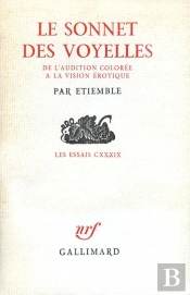 Le Sonnet Des Voyelles - De L'Audition Coloree A La Vision Erotique