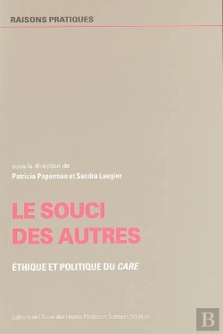 Bertrand.pt - Le Souci Des Autres ; Éthique Et Politique Du Care