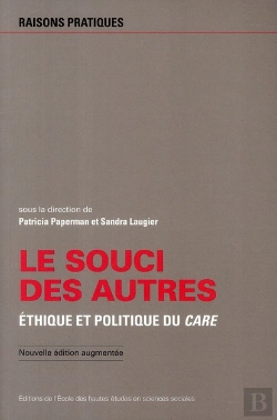 Bertrand.pt - Le Souci Des Autres ; Éthique Et Politique Du Care