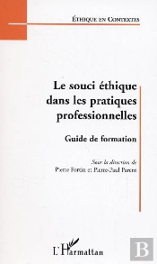 Le Souci Ethique Dans Les Pratiques Professionnelles ; Guide De Formation
