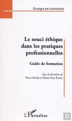 Bertrand.pt - Le Souci Ethique Dans Les Pratiques Professionnelles ; Guide De Formation