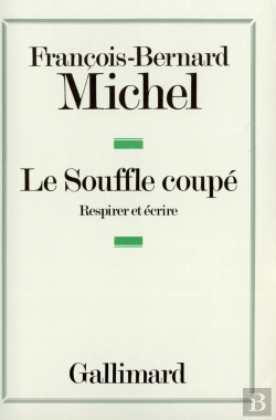 Bertrand.pt - Le Souffle Coupé ; Respirer Et Écrire