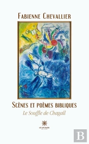 Le Souffle De Chagall  - Scenes Et Poemes Bibliques