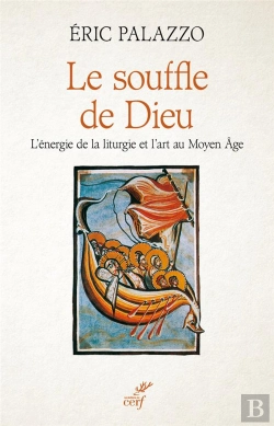 Bertrand.pt - Le Souffle De Dieu ; L'Énergie De La Liturgie Et L'Art Au Moyen Âge